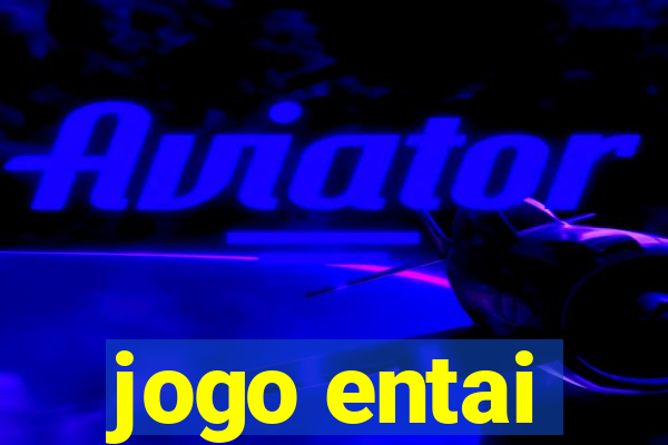 jogo entai